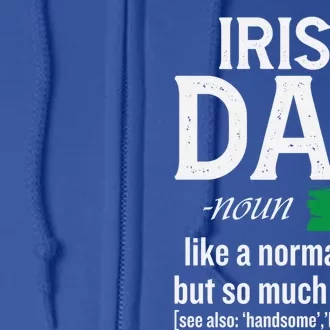 Irish Dad Definition Ireland St Patrick's Day Patriotic Fan Great Gift Full Zip Hoodie