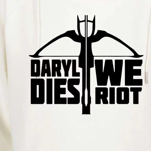 If Daryl Dies We Riot Womens Funnel Neck Pullover Hood