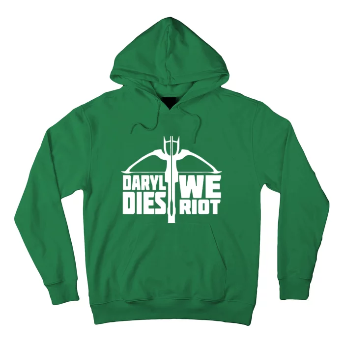 If Daryl Dies We Riot Hoodie