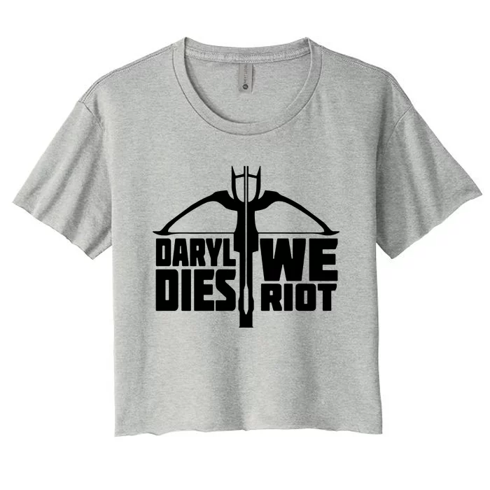 If Daryl Dies We Riot Women's Crop Top Tee