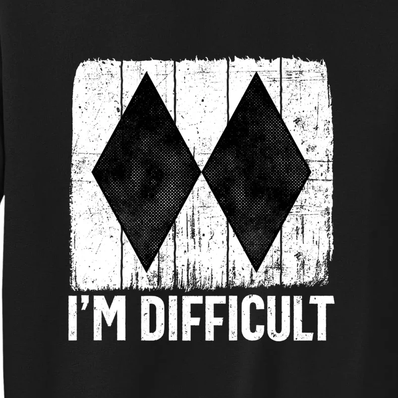 Im Difficult Double Black Diamond Ski Snowboard Gift Sweatshirt