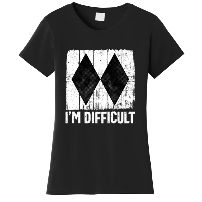 Im Difficult Double Black Diamond Ski Snowboard Gift Women's T-Shirt