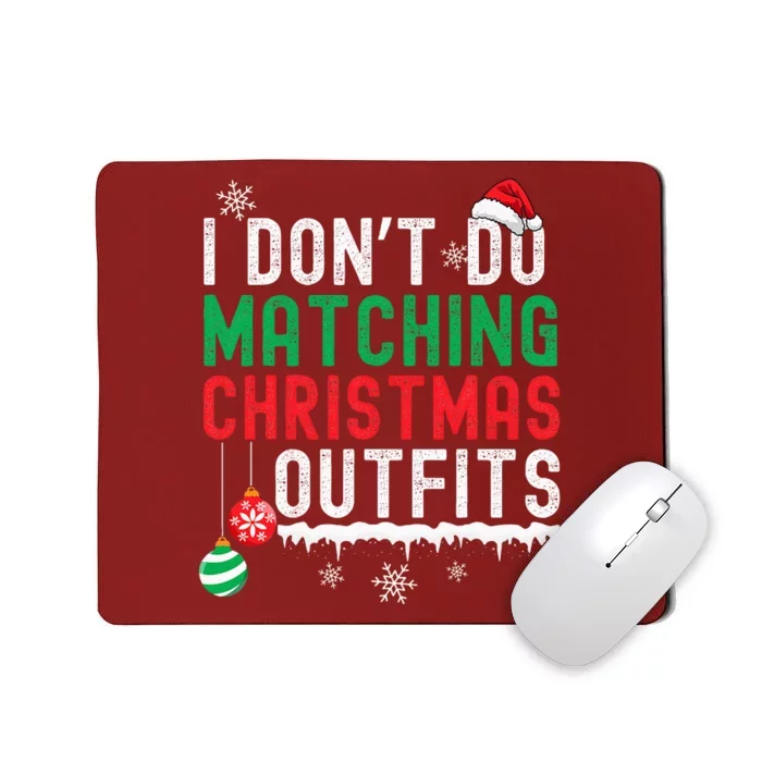 I DonT Do Matching Christmas Outfits Xmas Family Couples Mousepad