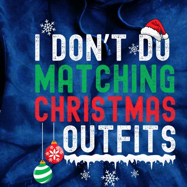 I DonT Do Matching Christmas Outfits Xmas Family Couples Tie Dye Hoodie