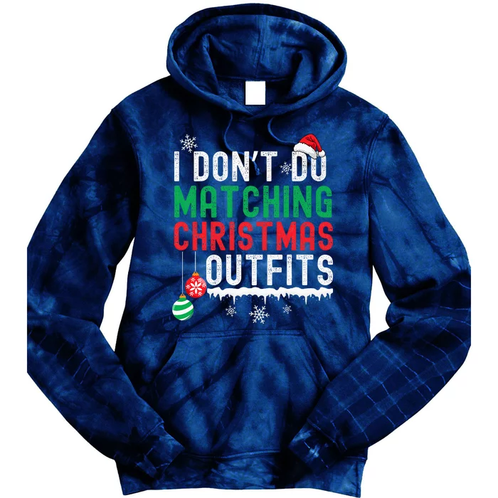 I DonT Do Matching Christmas Outfits Xmas Family Couples Tie Dye Hoodie