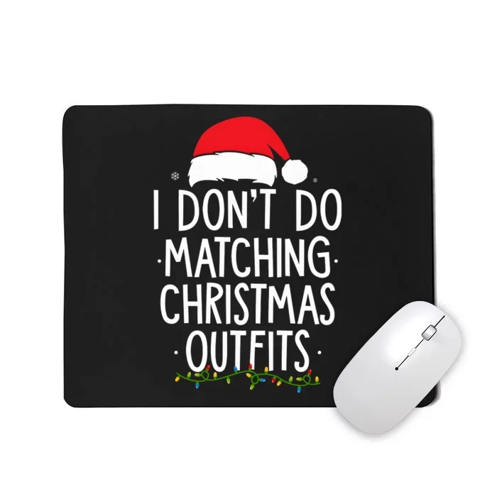 I Dont Do Matching Christmas Xmas Party Funny Mousepad