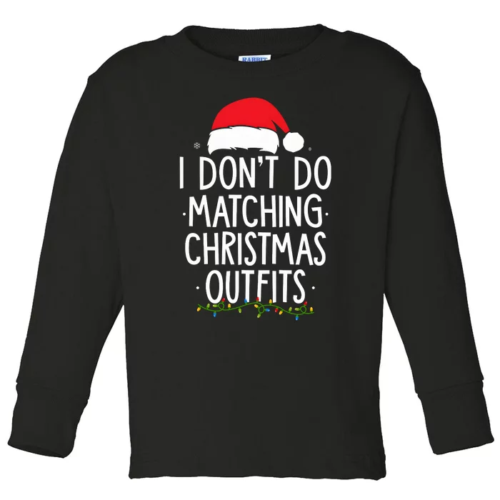 I Dont Do Matching Christmas Xmas Party Funny Toddler Long Sleeve Shirt