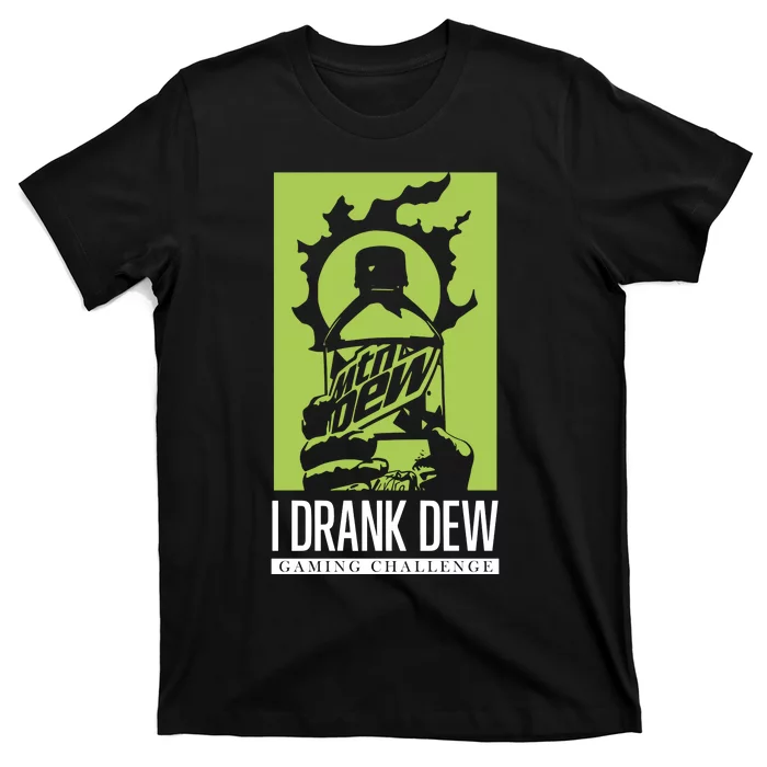 I Drank Dew Gaming Challenge T-Shirt