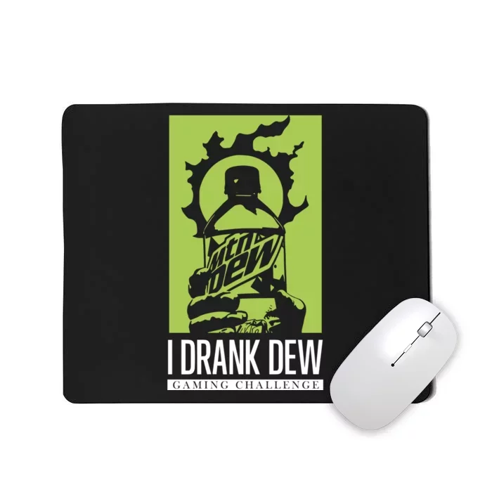 I Drank Dew Gaming Challenge Mousepad