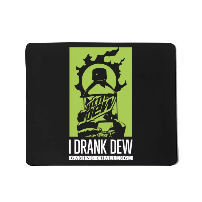 I Drank Dew Gaming Challenge Mousepad