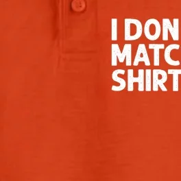 I Don't Do Matching Tee Newly Wed Couple Gift Dry Zone Grid Performance Polo