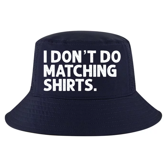 I Don't Do Matching Tee Newly Wed Couple Gift Cool Comfort Performance Bucket Hat