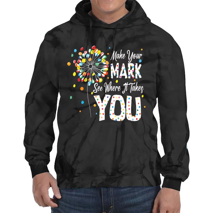 International Dot Day 2024 The Dot Make Mark Tie Dye Hoodie