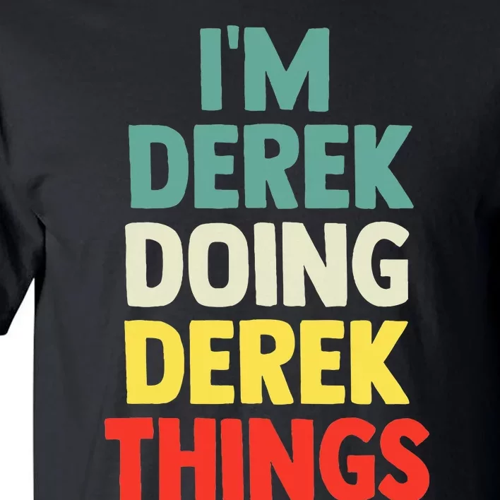 IM Derek Doing Derek Things Personalized Name Tall T-Shirt