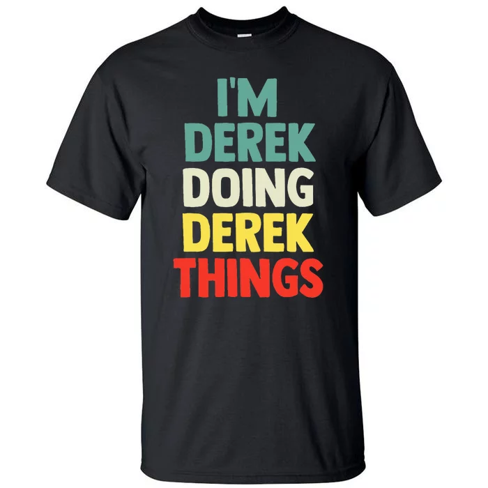 IM Derek Doing Derek Things Personalized Name Tall T-Shirt