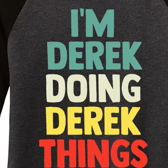 IM Derek Doing Derek Things Personalized Name Women's Tri-Blend 3/4-Sleeve Raglan Shirt