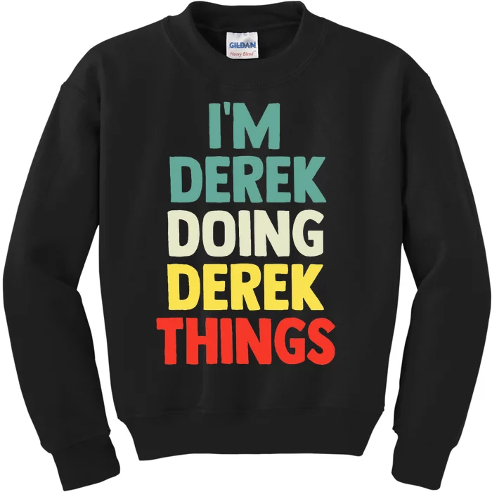 IM Derek Doing Derek Things Personalized Name Kids Sweatshirt