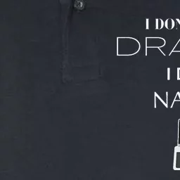 I DonT Do Drama I Do Nails Softstyle Adult Sport Polo