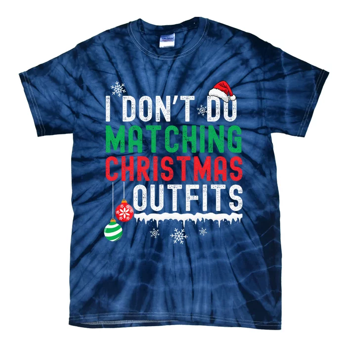 I DonT Do Matching Christmas Outfits Xmas Family Couples Tie-Dye T-Shirt