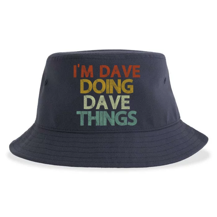 I'm Dave Doing Dave Things Funny First Name Dave Gift Idea Sustainable Bucket Hat