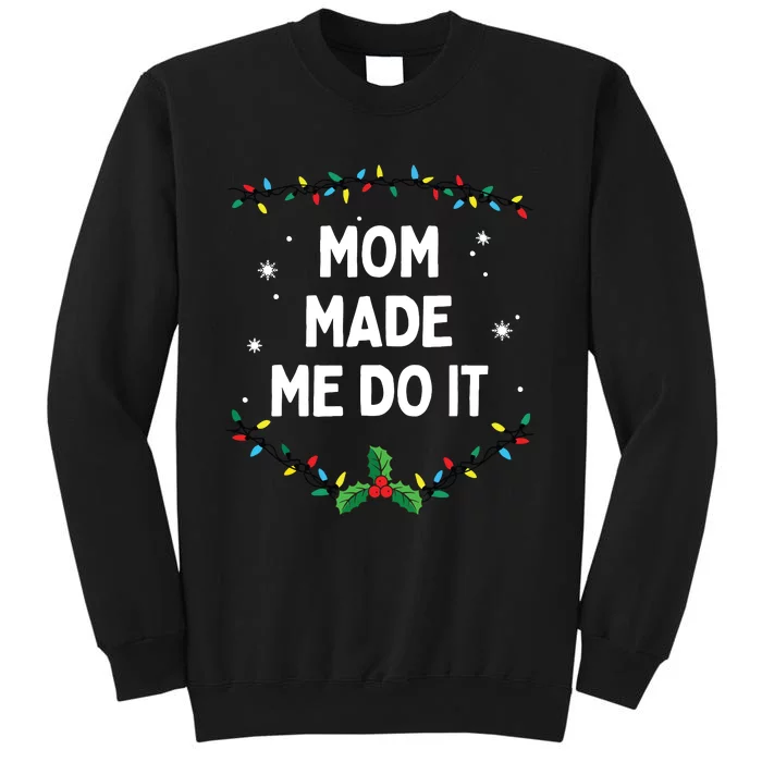 I Dont Do Matching Christmas Outfits Mom Made Me Do It Tall Sweatshirt