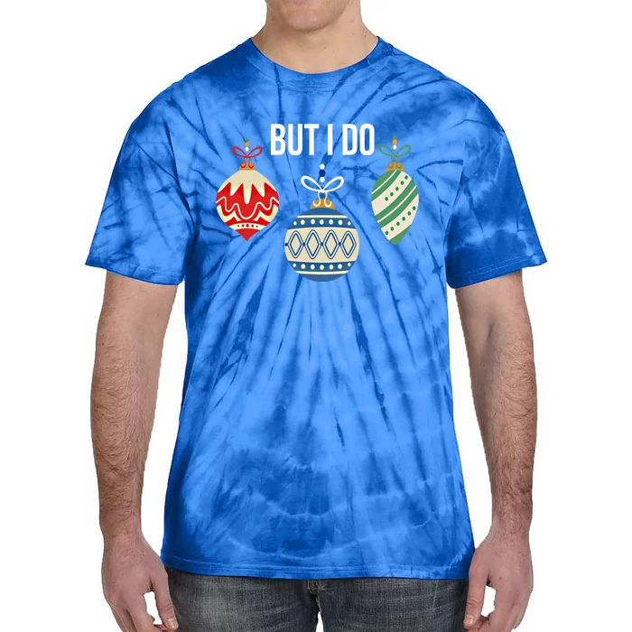 I Don't Do Matching Christmas Outfits But I Do Family Pajama Great Gift Tie-Dye T-Shirt