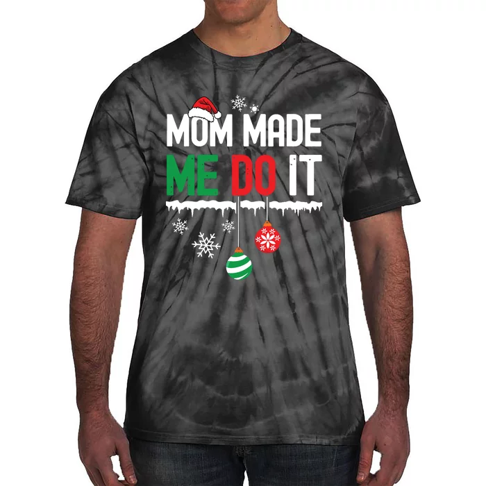 I Dont Do Matching Christmas Outfits Mom Made Me Do It Funny Tie-Dye T-Shirt