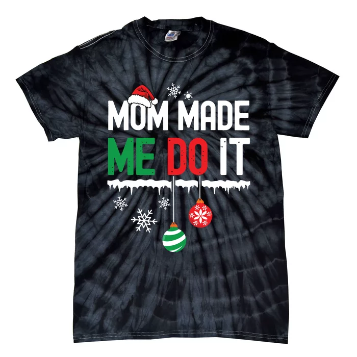 I Dont Do Matching Christmas Outfits Mom Made Me Do It Funny Tie-Dye T-Shirt