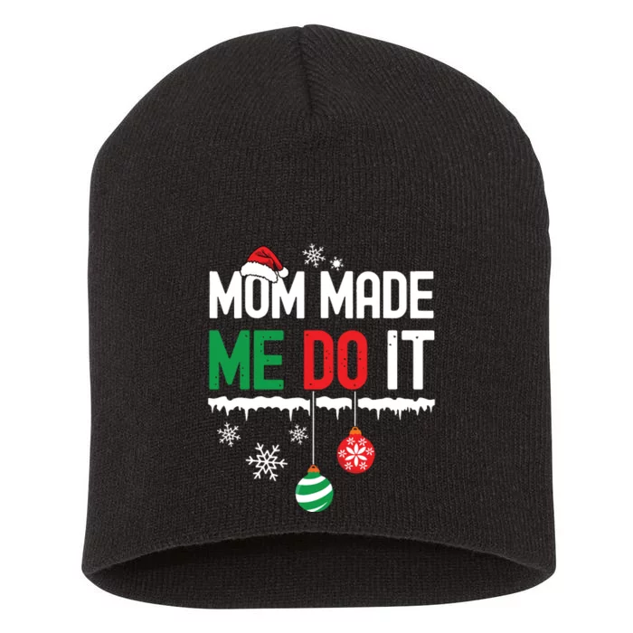 I Dont Do Matching Christmas Outfits Mom Made Me Do It Funny Short Acrylic Beanie