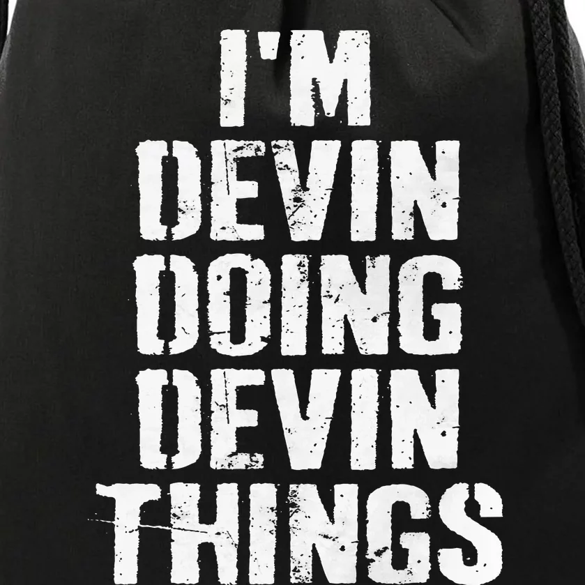 I'm Devin Doing Devin Things Personalized First Name Drawstring Bag