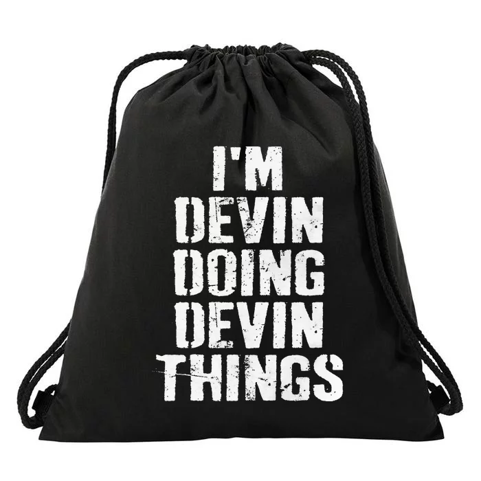 I'm Devin Doing Devin Things Personalized First Name Drawstring Bag