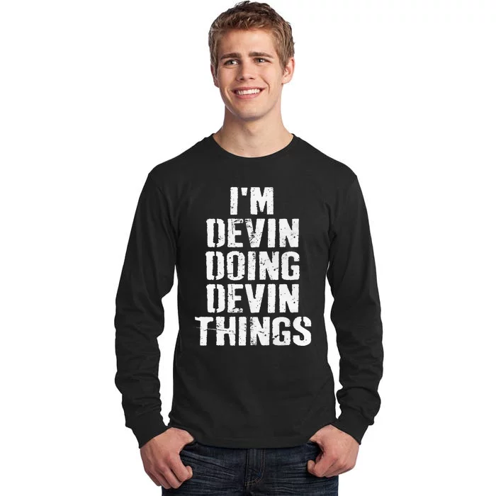 I'm Devin Doing Devin Things Personalized First Name Tall Long Sleeve T-Shirt