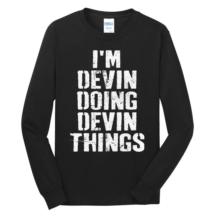 I'm Devin Doing Devin Things Personalized First Name Tall Long Sleeve T-Shirt