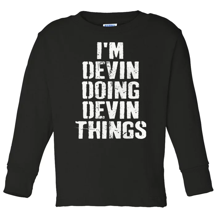 I'm Devin Doing Devin Things Personalized First Name Toddler Long Sleeve Shirt