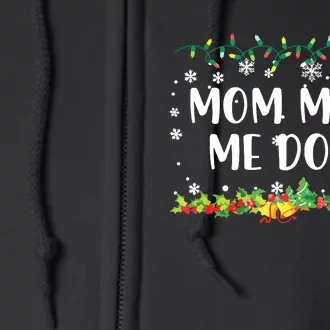 I Dont Do Matching Christmas Outfits Mom Made Me Do It Full Zip Hoodie