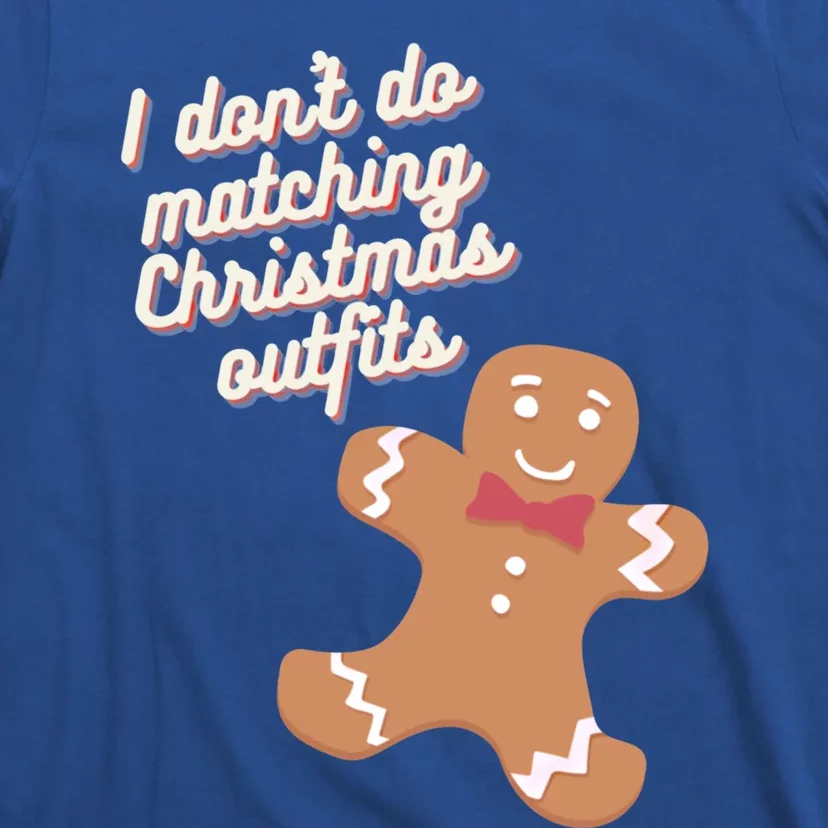 I Don't Do Matching Christmas Outfits Couples Matching Gift T-Shirt