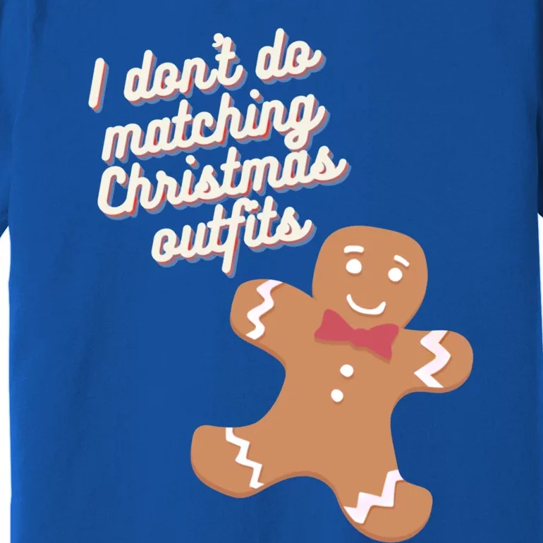 I Don't Do Matching Christmas Outfits Couples Matching Gift Premium T-Shirt