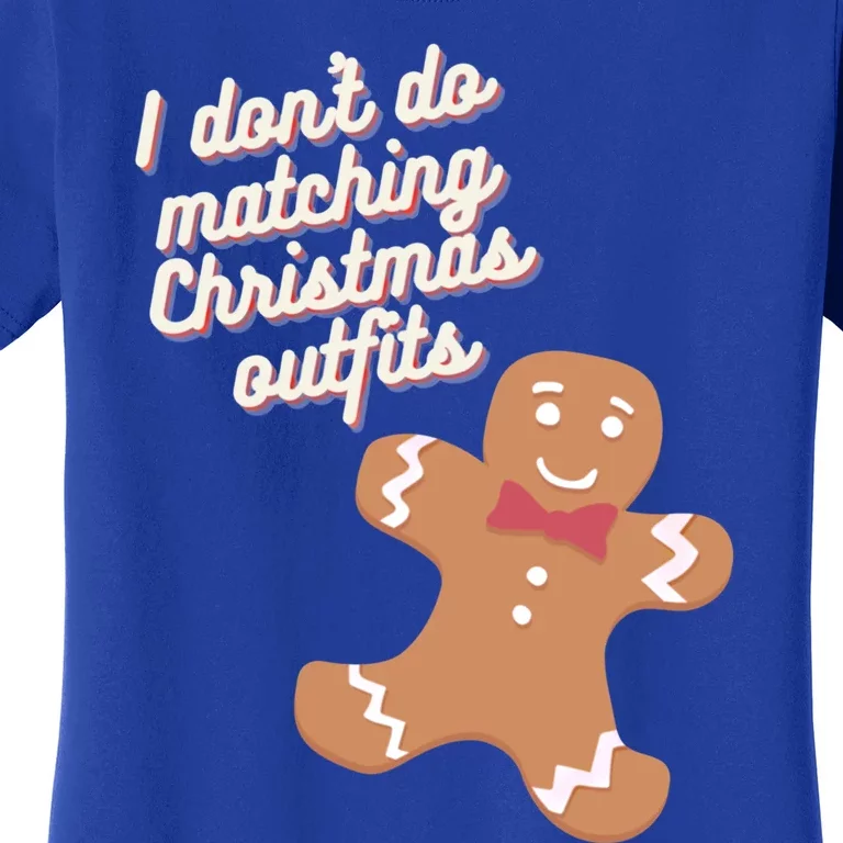 I Don't Do Matching Christmas Outfits Couples Matching Gift Women's T-Shirt