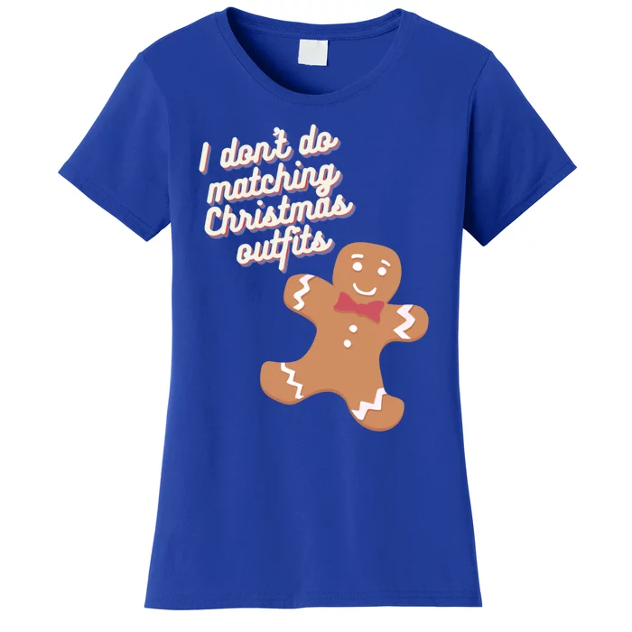 I Don't Do Matching Christmas Outfits Couples Matching Gift Women's T-Shirt