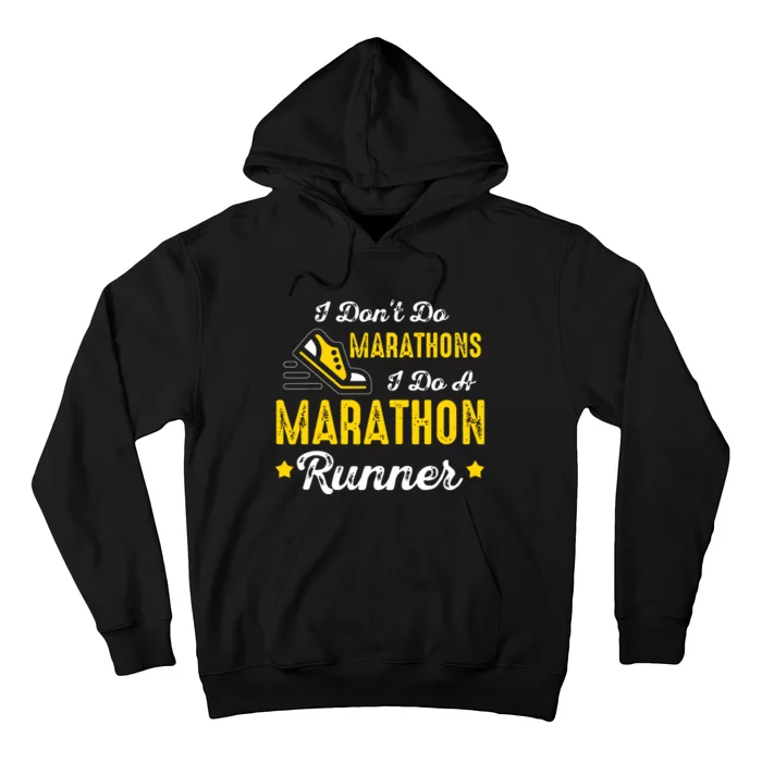 I Dont Do Marathons I Do A Marathon Runner Hoodie