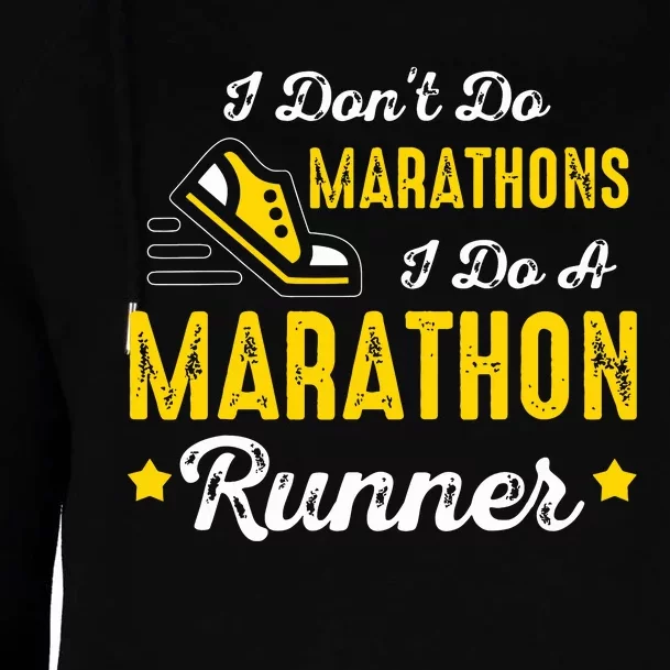 I Dont Do Marathons I Do A Marathon Runner Womens Funnel Neck Pullover Hood