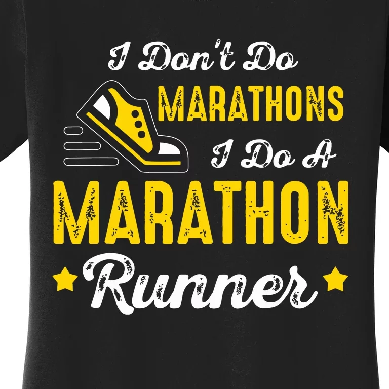 I Dont Do Marathons I Do A Marathon Runner Women's T-Shirt