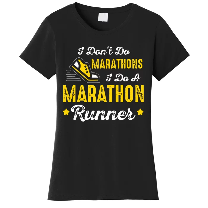 I Dont Do Marathons I Do A Marathon Runner Women's T-Shirt