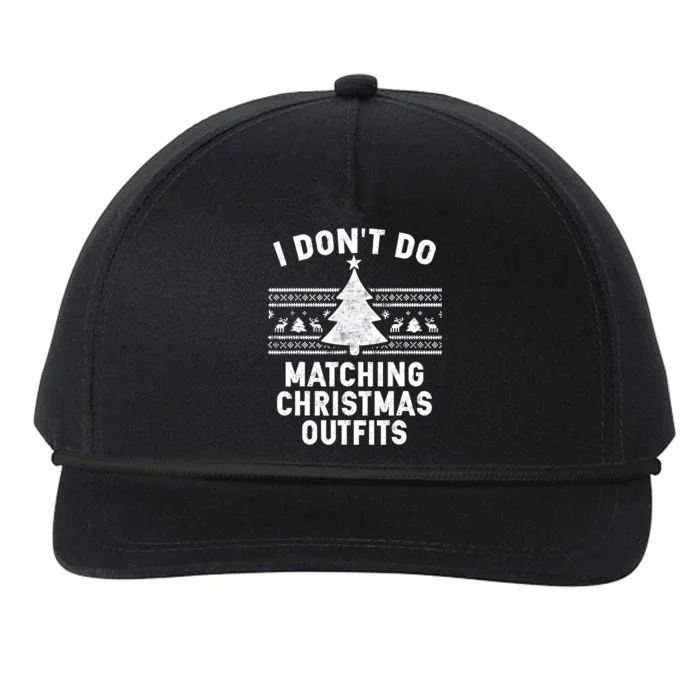 I Don't Do Matching Christmas Outfits Couples Matching Tee Gift Snapback Five-Panel Rope Hat