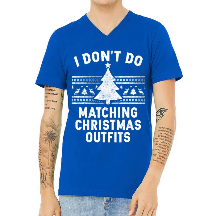 I Don't Do Matching Christmas Outfits Couples Matching Tee Gift V-Neck T-Shirt