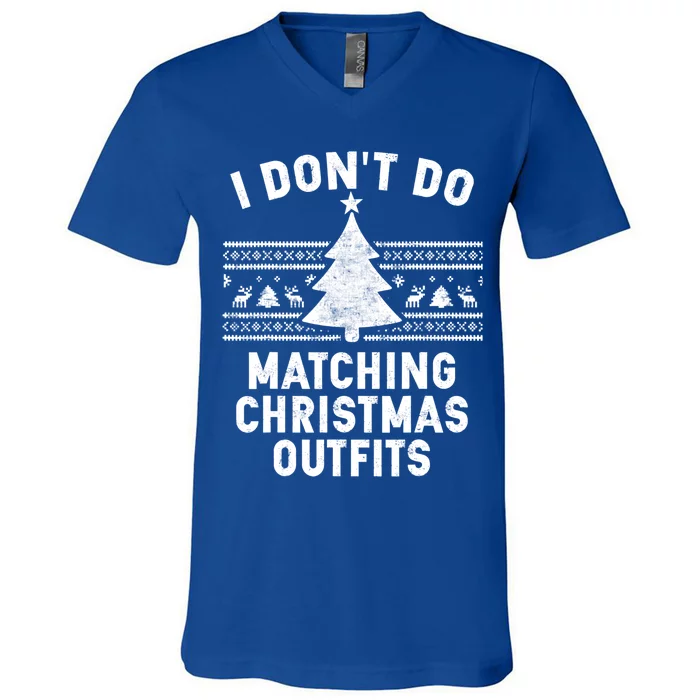 I Don't Do Matching Christmas Outfits Couples Matching Tee Gift V-Neck T-Shirt