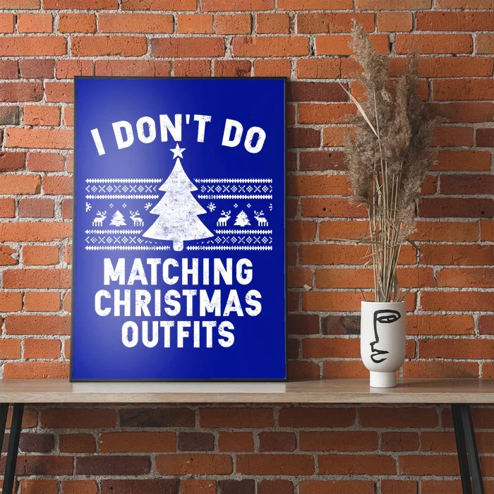 I Don't Do Matching Christmas Outfits Couples Matching Tee Gift Poster