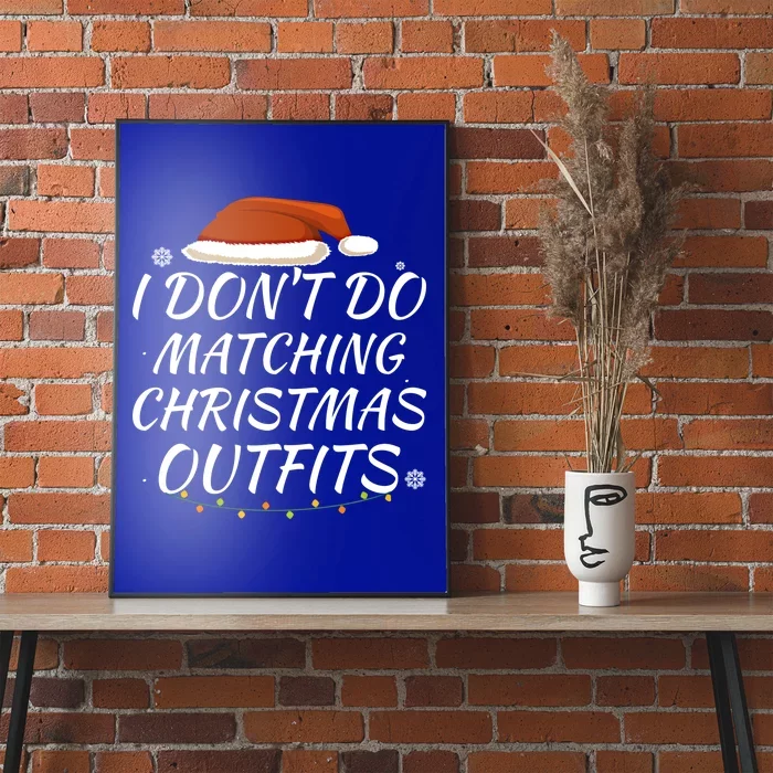 I Don't Do Matching Christmas Outfits Family Xmas Present Gift Poster