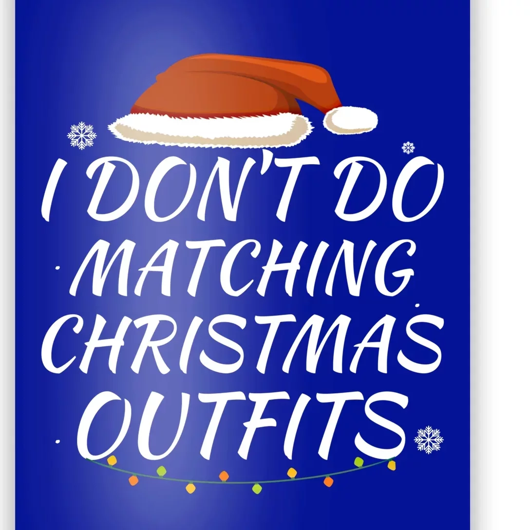 I Don't Do Matching Christmas Outfits Family Xmas Present Gift Poster