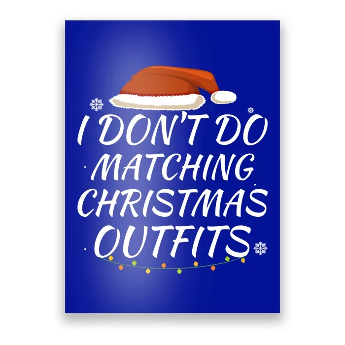 I Don't Do Matching Christmas Outfits Family Xmas Present Gift Poster